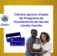 Câmara aprova criação de Programa Cartão Família