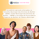 Câmara aprova projeto que era lei sobre Conselho Municipal dos Direitos da Mulher - CMDM, Fundo Municipal dos Direitos da Mulher - FMDM e recriação de Procuradoria Especial da Mulher